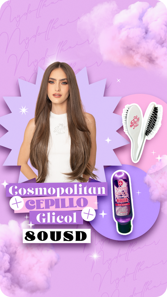 Cosmopolitan + Cepillo + Glico